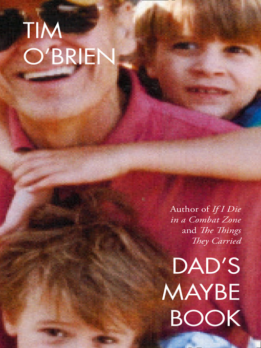 Title details for Dad's Maybe Book by Tim O'Brien - Available